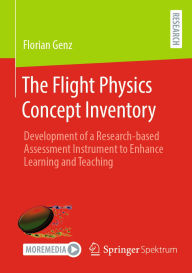 Title: The Flight Physics Concept Inventory: Development of a research-based assessment instrument to enhance learning and teaching, Author: Florian Genz