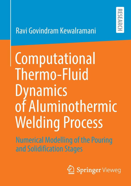 Computational Thermo-Fluid Dynamics of Aluminothermic Welding Process: Numerical Modelling the Pouring and Solidification Stages