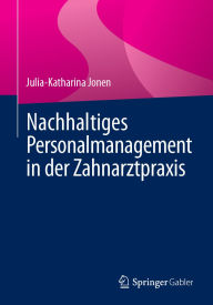 Title: Nachhaltiges Personalmanagement in der Zahnarztpraxis, Author: Julia-Katharina Jonen