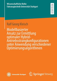Title: Modellbasierter Ansatz zur Ermittlung optimaler Hybrid-Antriebsstrangkonfigurationen unter Anwendung verschiedener Optimierungsalgorithmen, Author: Ralf Georg Kleisch