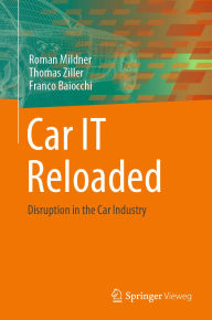 Title: Car IT Reloaded: Disruption in the Car Industry, Author: Roman Mildner