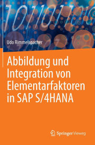 Title: Abbildung und Integration von Elementarfaktoren in SAP S/4HANA, Author: Udo Rimmelspacher