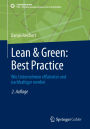 Lean & Green: Best Practice: Wie Unternehmen effizienter und nachhaltiger werden