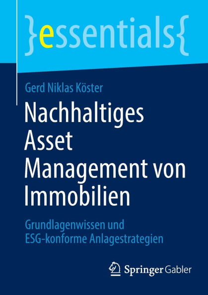 Nachhaltiges Asset Management von Immobilien: Grundlagenwissen und ESG-konforme Anlagestrategien