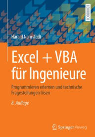 Title: Excel + VBA für Ingenieure: Programmieren erlernen und technische Fragestellungen lösen, Author: Harald Nahrstedt