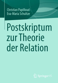 Title: Postskriptum zur Theorie der Relation, Author: Christian Papilloud