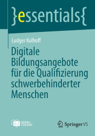 Title: Digitale Bildungsangebote für die Qualifizierung schwerbehinderter Menschen, Author: Ludger Kolhoff