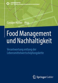 Free ebook download for mobile phone Food Management und Nachhaltigkeit: Verantwortung entlang der Lebensmittelwertschöpfungskette in English