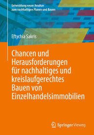 Title: Chancen und Herausforderungen für nachhaltiges und kreislaufgerechtes Bauen von Einzelhandelsimmobilien, Author: Eftychia Sakris