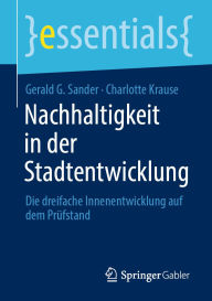 Title: Nachhaltigkeit in der Stadtentwicklung: Die dreifache Innenentwicklung auf dem Prüfstand, Author: Gerald G. Sander