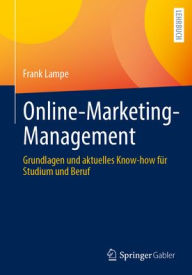 Title: Online-Marketing-Management: Grundlagen und aktuelles Know-how für Studium und Beruf, Author: Frank Lampe