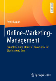 Title: Online-Marketing-Management: Grundlagen und aktuelles Know-how für Studium und Beruf, Author: Frank Lampe