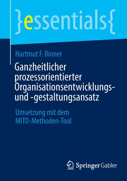 Ganzheitlicher prozessorientierter Organisationsentwicklungs- und -gestaltungsansatz: Umsetzung mit dem MITO-Methoden-Tool
