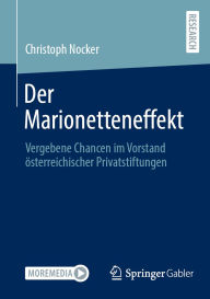 Title: Der Marionetteneffekt: Vergebene Chancen im Vorstand österreichischer Privatstiftungen, Author: Christoph Nocker