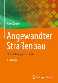 Title: Angewandter Straßenbau: Straßenfertiger im Einsatz, Author: Marc Kappel