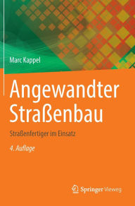 Title: Angewandter Straßenbau: Straßenfertiger im Einsatz, Author: Marc Kappel