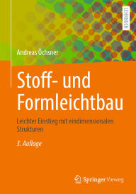Title: Stoff- und Formleichtbau: Leichter Einstieg mit eindimensionalen Strukturen, Author: Andreas Öchsner