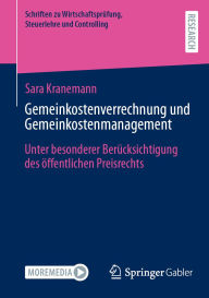 Download ebooks for free online Gemeinkostenverrechnung und Gemeinkostenmanagement: Unter besonderer Berücksichtigung des öffentlichen Preisrechts