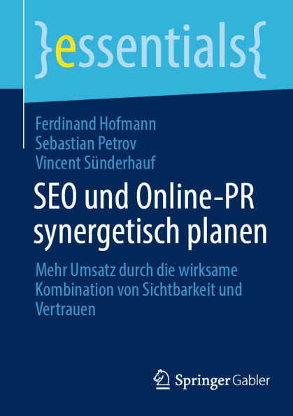 SEO und Online-PR synergetisch planen: Mehr Umsatz durch die wirksame Kombination von Sichtbarkeit und Vertrauen