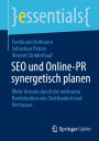 SEO und Online-PR synergetisch planen: Mehr Umsatz durch die wirksame Kombination von Sichtbarkeit und Vertrauen