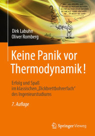 Title: Keine Panik vor Thermodynamik!: Erfolg und Spaß im klassischen Dickbrettbohrerfach des Ingenieurstudiums, Author: Dirk Labuhn