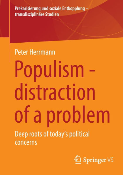 Populism - distraction of a problem: Deep roots today's political concerns