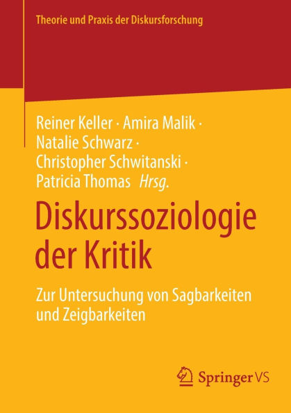 Diskurssoziologie der Kritik: Zur Untersuchung von Sagbarkeiten und Zeigbarkeiten