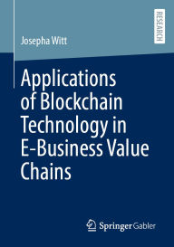Pdf ebooks free downloads Applications of Blockchain Technology in E-Business Value Chains 