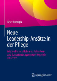 Free online book free download Neue Leadership-Ansätze in der Pflege: Wie Sie Personalführung, Patienten- und Kundenmanagement erfolgreich umsetzen CHM MOBI (English literature)