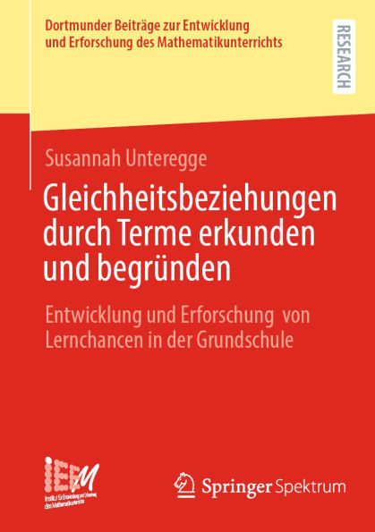 Gleichheitsbeziehungen durch Terme erkunden und begründen: Entwicklung und Erforschung von Lernchancen in der Grundschule
