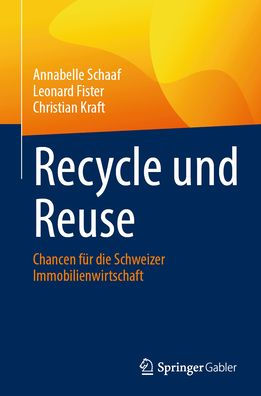 Recycle und Reuse: Chancen für die Schweizer Immobilienwirtschaft