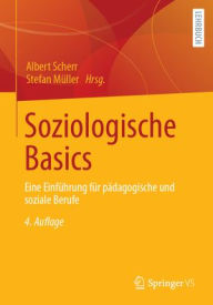 Title: Soziologische Basics: Eine Einführung für pädagogische und soziale Berufe, Author: Albert Scherr