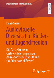 Title: Audiovisuelle Diversität in Kinder- und Jugendmedien: Die Darstellung von Cartoon-Held:innen in der Animationsserie 