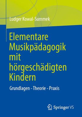 Elementare Musikpädagogik mit hörgeschädigten Kindern: Grundlagen - Theorie - Praxis