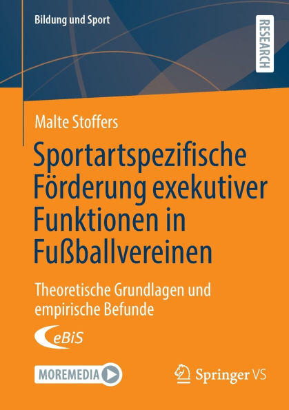 Sportartspezifische Förderung exekutiver Funktionen Fußballvereinen: Theoretische Grundlagen und empirische Befunde