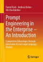 Prompt Engineering in the Enterprise - An Introduction: Competitive Advantages through Generative AI and Large Language Models