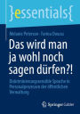 Das wird man ja wohl noch sagen dürfen?!: Diskriminierungssensible Sprache in Personalprozessen der öffentlichen Verwaltung