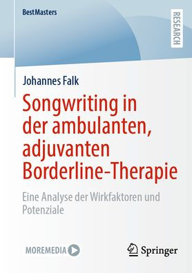 Songwriting der ambulanten, adjuvanten Borderline-Therapie: Eine Analyse Wirkfaktoren und Potenziale