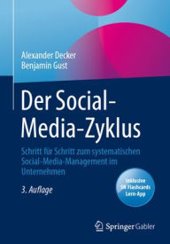 Title: Der Social-Media-Zyklus: Schritt FÃ¯Â¿Â½r Schritt Zum Systematischen Social-Media-Management Im Unternehmen, Author: Alexander Decker