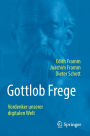 Gottlob Frege: Vordenker unserer digitalen Welt