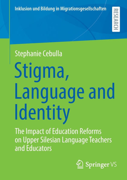 Stigma, Language and Identity: The Impact of Education Reforms on Upper Silesian Teachers Educators