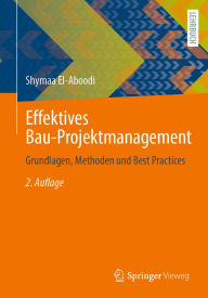Title: Effektives Bau-Projektmanagement: Grundlagen, Methoden und Best Practices, Author: Shymaa El-Aboodi