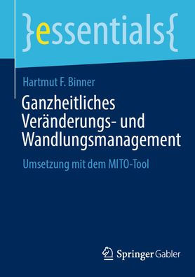 Ganzheitliches Veränderungs- und Wandlungsmanagement: Umsetzung mit dem MITO-Tool