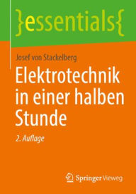 Title: Elektrotechnik in einer halben Stunde, Author: Josef von Stackelberg
