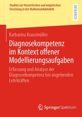 Diagnosekompetenz im Kontext offener Modellierungsaufgaben: Erfassung und Analyse der bei angehenden Lehrkräften