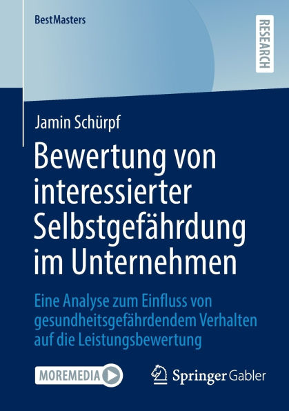 Bewertung von interessierter Selbstgefährdung im Unternehmen: Eine Analyse zum Einfluss gesundheitsgefährdendem Verhalten auf die Leistungsbewertung