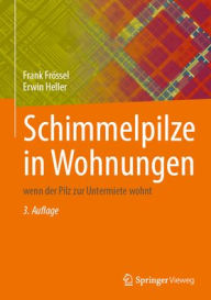 Title: Schimmelpilze in Wohnungen: wenn der Pilz zur Untermiete wohnt, Author: Frank Frössel