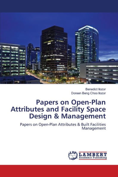 Papers on Open-Plan Attributes and Facility Space Design & Management