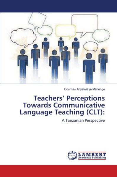 Teachers' Perceptions Towards Communicative Language Teaching (CLT)