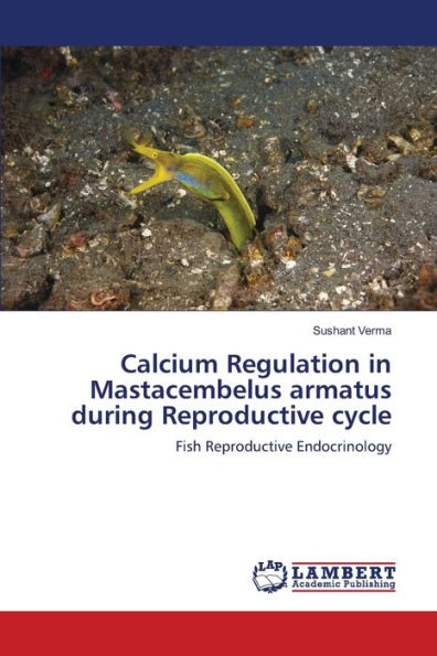 Calcium Regulation in Mastacembelus armatus during Reproductive cycle